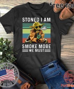 Baby Yoda Stoned I am smoke more we must vintage Shirt T-Shirt