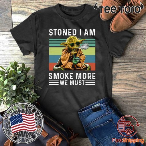 Baby Yoda Stoned I am smoke more we must vintage Shirt T-Shirt