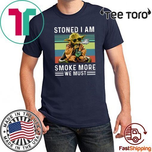 Baby Yoda Stoned I am smoke more we must vintage Shirt T-Shirt