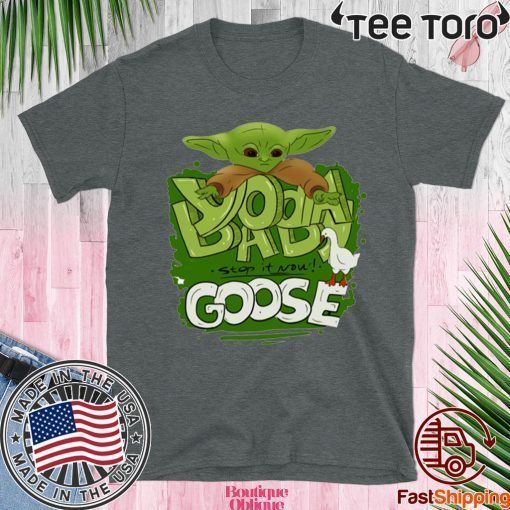 Baby Yoda Stop It Now Goose Offcial T-Shirt