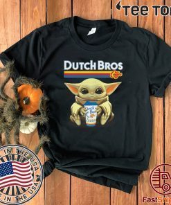 Baby Yoda hug Dutch Bros coffee Offcial T-Shirt