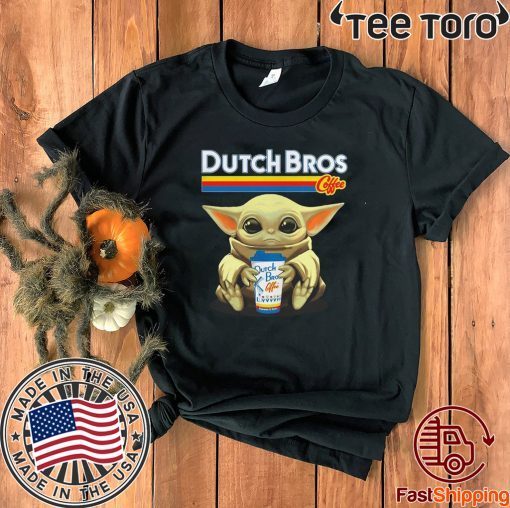 Baby Yoda hug Dutch Bros coffee Offcial T-Shirt