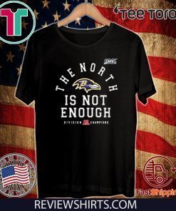 Baltimore Ravens The North Is Not Enough 2020 T-Shirt