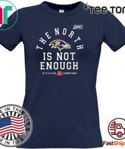 Baltimore Ravens The North Is Not Enough 2020 T-Shirt