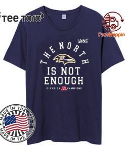 The North Is Not Enough Baltimore Ravens Tee Shirt