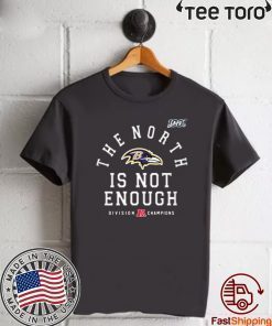 Baltimore Ravens The North Is Not Enough Gift T Shirt