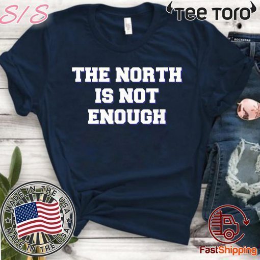 Baltimore The North Is Not Enough Shirt - Offcie Tee