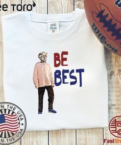 Donald Trump - Be Best Shirt #BeBest T Shirt