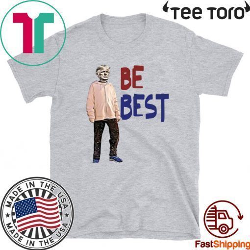 Donald Trump - Be Best Shirt #BeBest T Shirt