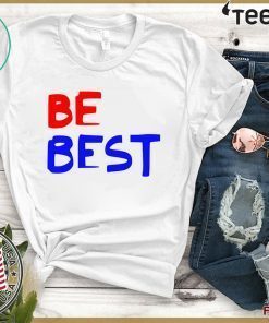 Donald Trump Be Best T Shirt