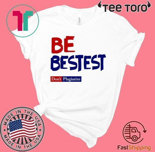 Be Best-est Don't Plagiarize Slim Fit Offcial T-Shirt