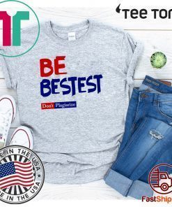 Be Best-est Don't Plagiarize Slim Fit Offcial T-Shirt