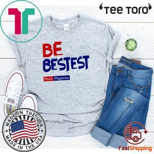 Be Best-est Don't Plagiarize Slim Fit Offcial T-Shirt