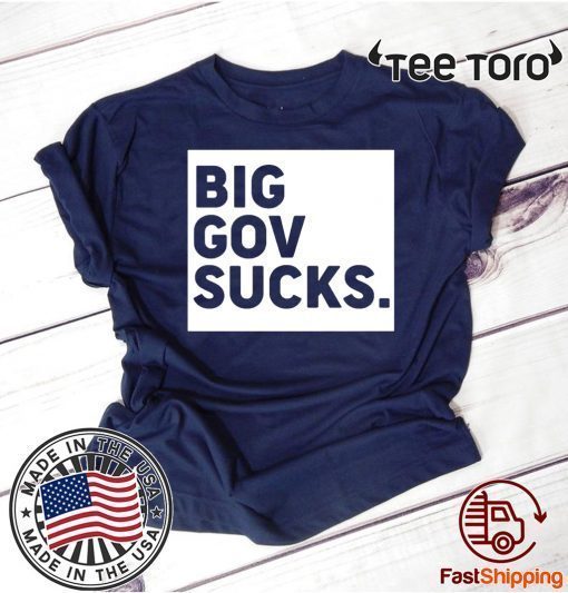 Big Gov Sucks Tee Shirt