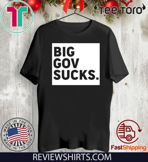 Big Gov Sucks Tee Shirt