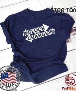 Block Or Charge Shirt T-Shirt