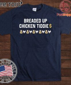 Breaded Up Chicken Tiddie Offcial T-Shirt