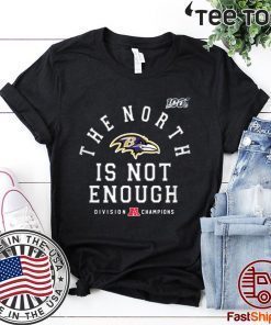 Offcial Baltimore Ravens The North Is Not Enough T Shirt