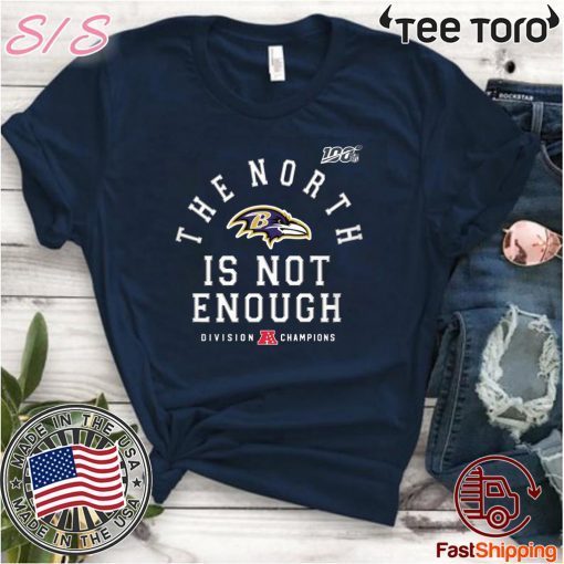 Offcial Baltimore Ravens The North Is Not Enough T Shirt