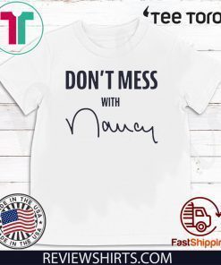 Don't Mess With Nancy Mechandise For T-Shirt