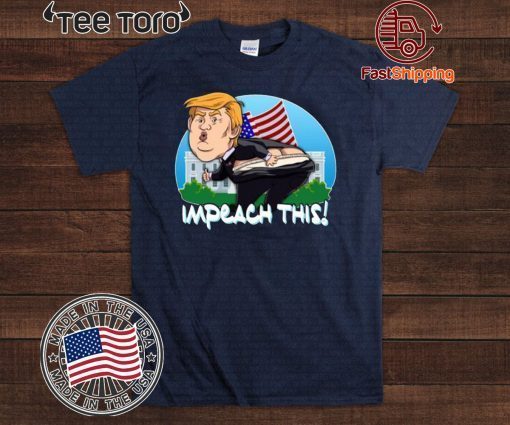 Impeach This Donald Trump 2020 T-Shirt