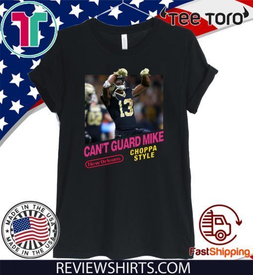 Can’t guard mike Choppa Style 2020 T-Shirt