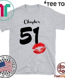 Chapter 51 Years 51th Happy Birthday Lips Original T-Shirt