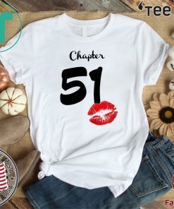 Chapter 51 Years 51th Happy Birthday Lips Original T-Shirt