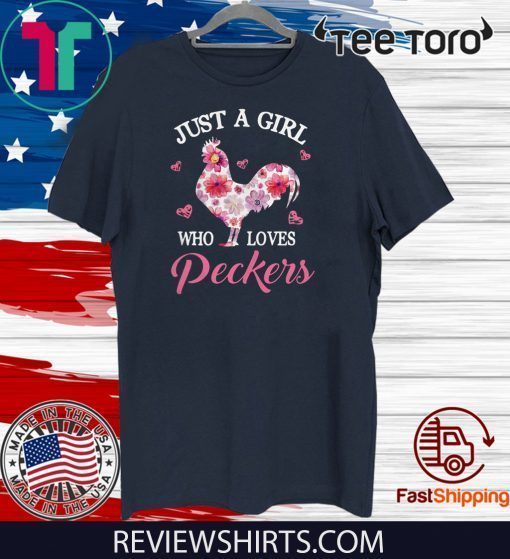 Chicken floral just a girl who loves Peckers Limited Edition T-Shirt  