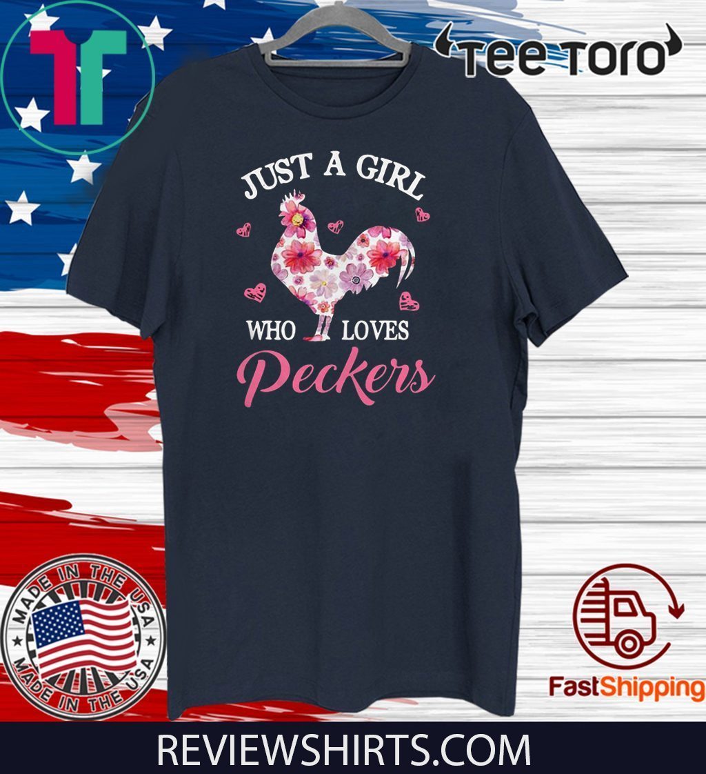 Chicken Floral Just A Girl Who Loves Peckers Limited Edition T Shirt Shirtelephant Office