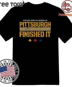 Cleveland Started It PITTSBURGH FINISHED IT 2020 T-Shirt