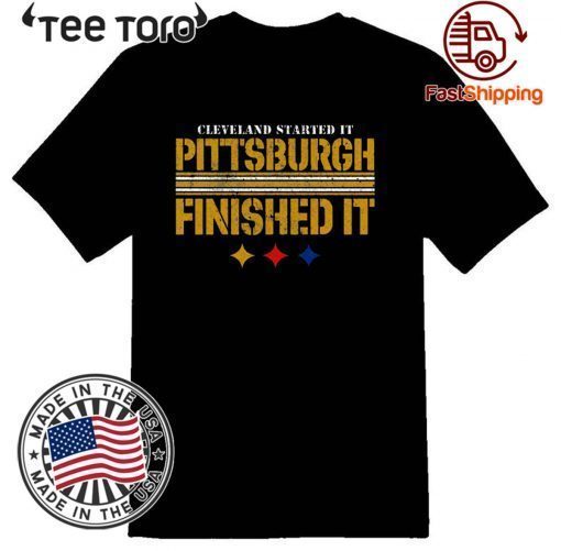 Cleveland Started It PITTSBURGH FINISHED IT 2020 T-Shirt