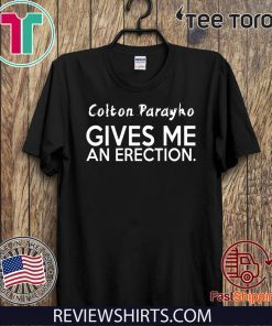 Colton Parayko Gives Me An Erection Shirt T-Shirt