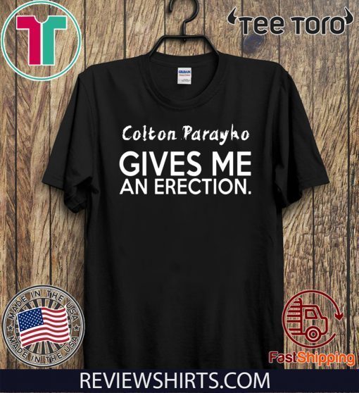 Colton Parayko Gives Me An Erection Shirt T-Shirt