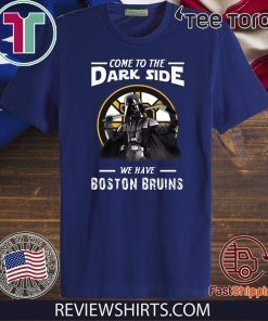 Come To The Dark Side We Have Boston Bruins 2020 T-Shirt 