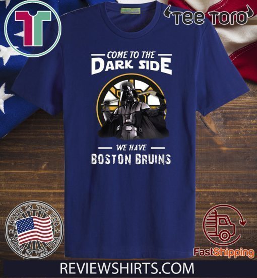 Come To The Dark Side We Have Boston Bruins 2020 T-Shirt 