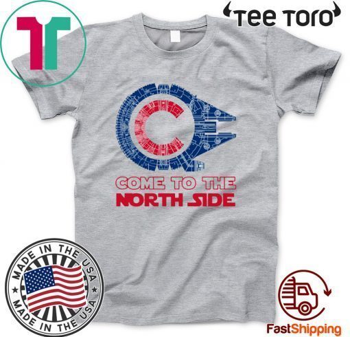 Come To The North Side Star Wars Millennium Falcon Chicago Cubs t-shirts