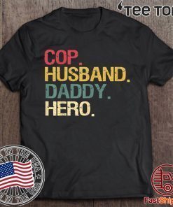 Cop Husband Daddy Hero 2020 T-Shirt