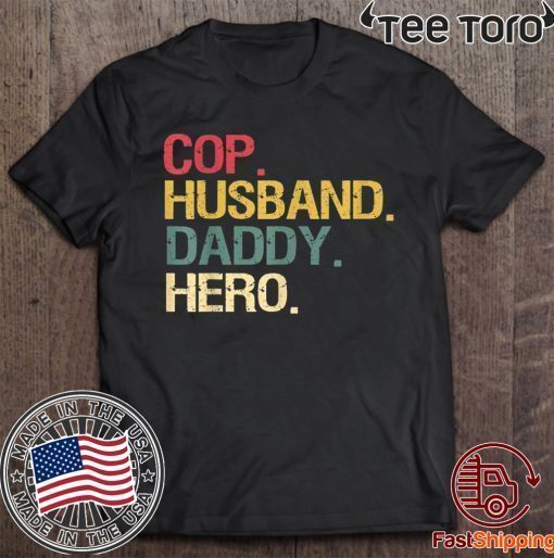 Cop Husband Daddy Hero 2020 T-Shirt