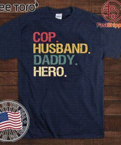 Cop Husband Daddy Hero 2020 T-Shirt