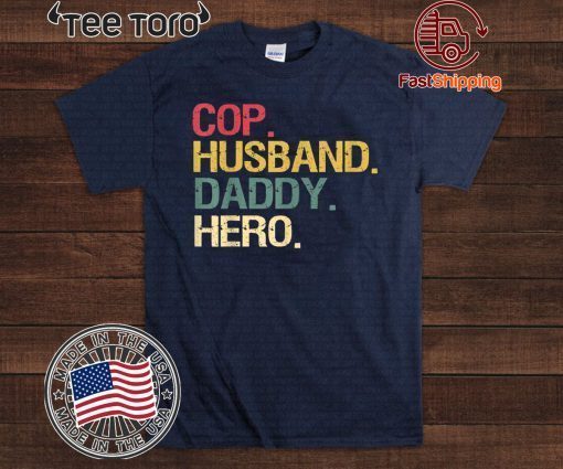 Cop Husband Daddy Hero 2020 T-Shirt