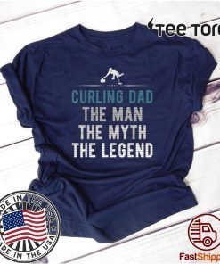 Curling Dad The Man The Myth The Legend Curler Father's Day Hot T-SHirt