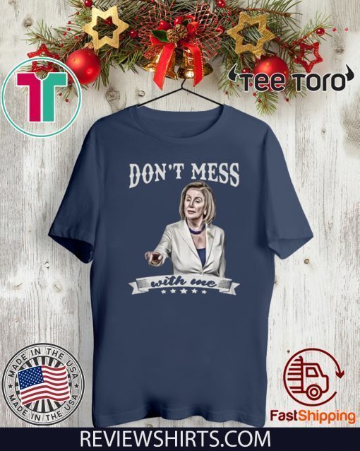 DON'T MESS WITH ME 2020 T-SHIRT