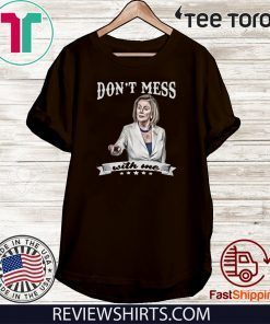 DON'T MESS WITH ME 2020 T-SHIRT