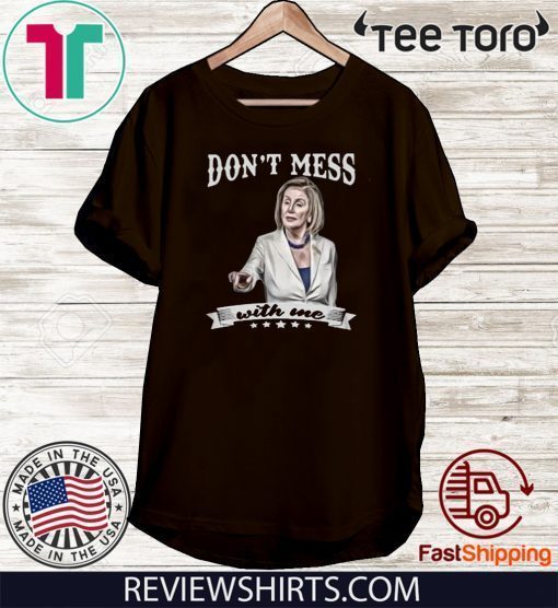 DON'T MESS WITH ME 2020 T-SHIRT