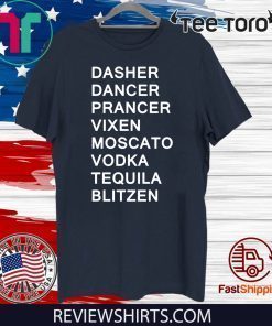 Dasher Dancer Prancer Vixen Moscato Vodka Tequila Blitzen Offcial T-Shirt