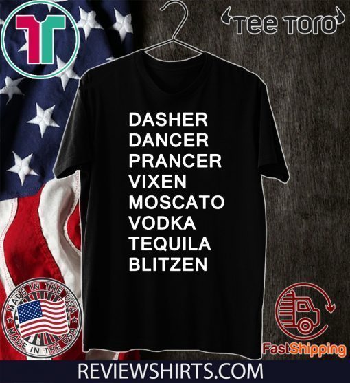 Dasher Dancer Prancer Vixen Moscato Vodka Tequila Blitzen Offcial T-Shirt