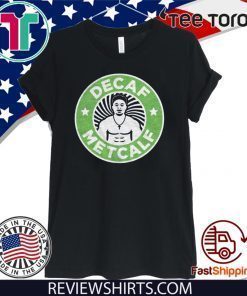 Decaf Metcalf Shirt - Decaf Metcalf T-Shirt