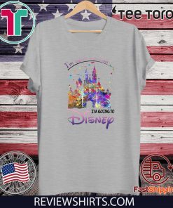 Disneyland I'm done nursing I'm going to Disney Shirt T-Shirt
