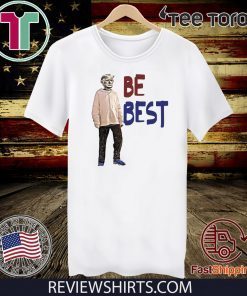 Offcial Trump Be Best Tee Shirt